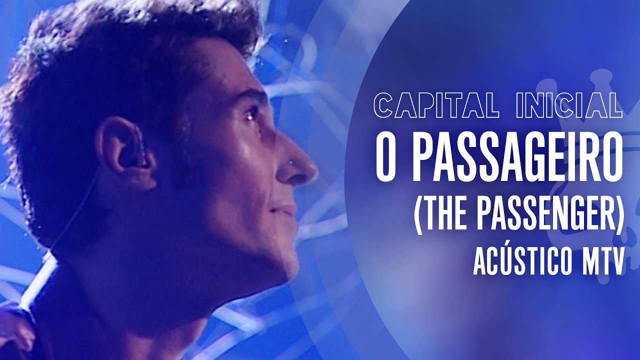 Capital Inicial - O Passageiro (Acústico MTV) 🎸