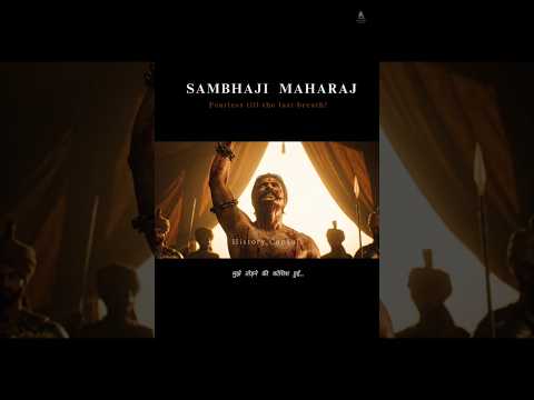 Chhatrapati Sambhaji Maharaj: The Fearless Maratha Warrior