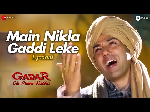 Main Nikla Gaddi Leke | Gadar | Sunny Deol & Ameesha Patel | Udit Narayan | Lyrical