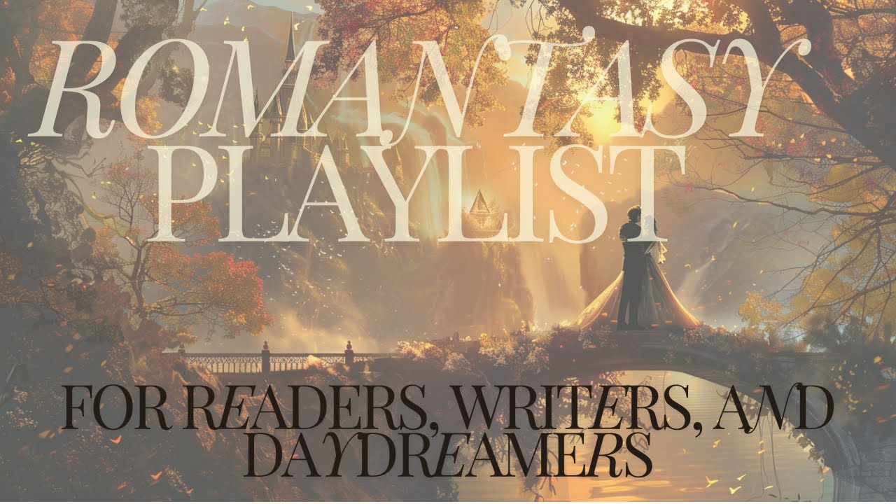 Romantasy Music Playlist for Dreamers & Creators 🎶