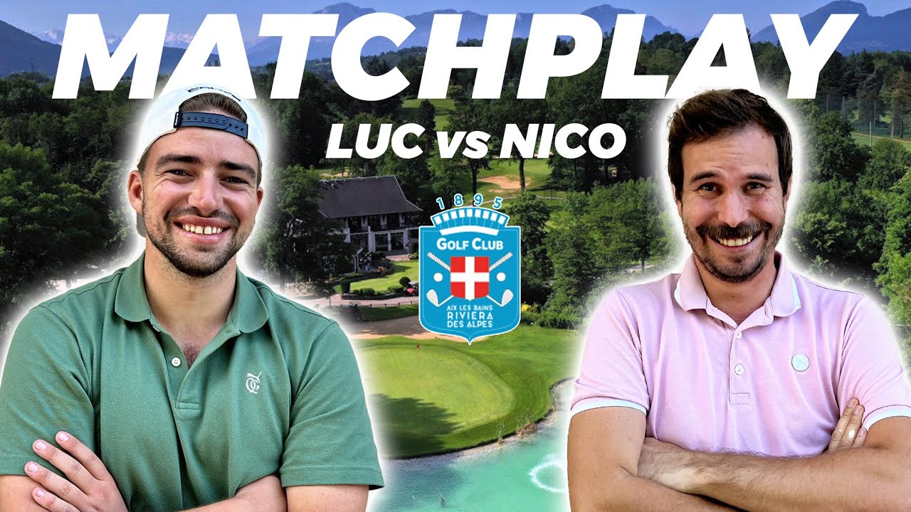 MatchPlay vs Luc at Aix-les-Bains Golf ⛳