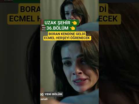 Boran uyandı ll Ecmelnherseyi ogrenecekll.Uzak Şehir 36.Bölüm #cihanalbora #cihal #alyaalbora