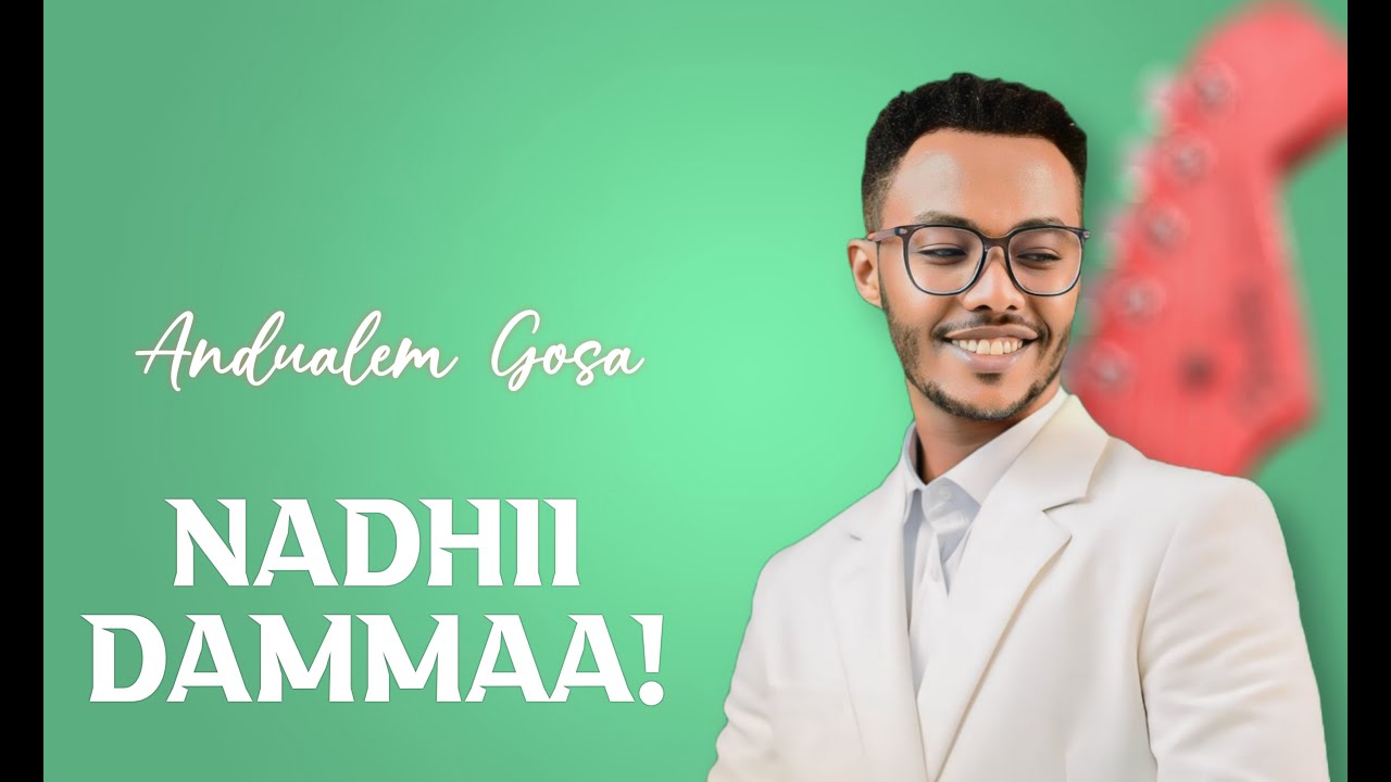 Nadhii Dammaa & Andualem Gosa | New Oromo Music 2024 🎶