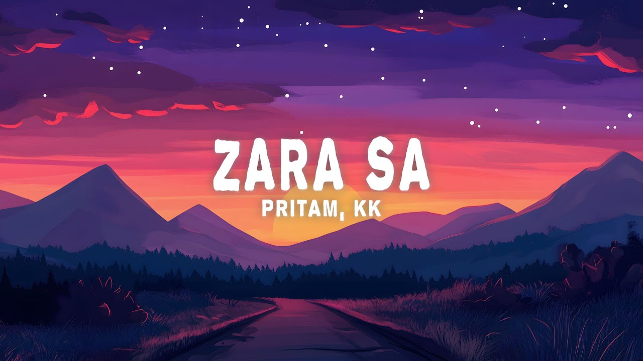 Pritam & KK's Hit Song 'Zara Sa' – Lyrics & Listening Link 🎶