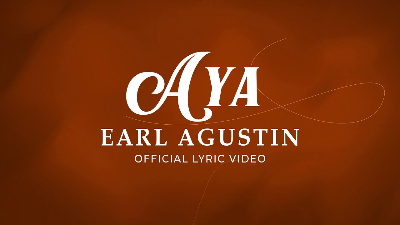 Aya - Earl Agustin 🎶 Official Lyric Video | Beautiful Song & Lyrics