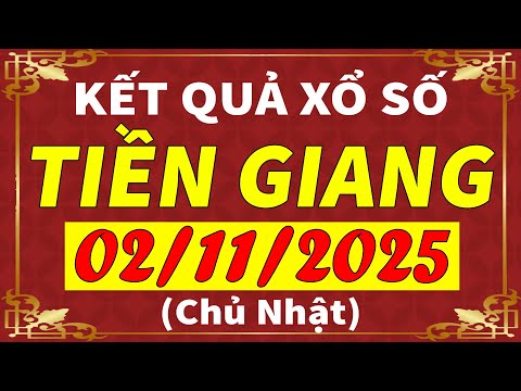 Xổ số Tiền Giang ngày 2 tháng 11 | XSTG - KQXSTG - SXTG | Xổ số kiến thiết Tiền Giang hôm nay