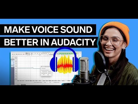 How To Make Audio Sound Better In Audacity - Easy Voice Editing Guide