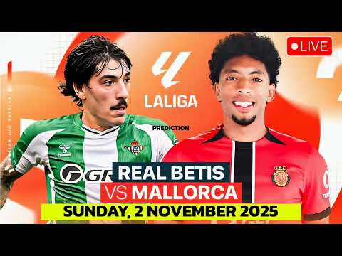 Real Betis VS Mallorca | Spain La Liga Match Prediction
