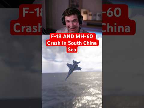 F-18 AND MH-60 Crash in South China Sea