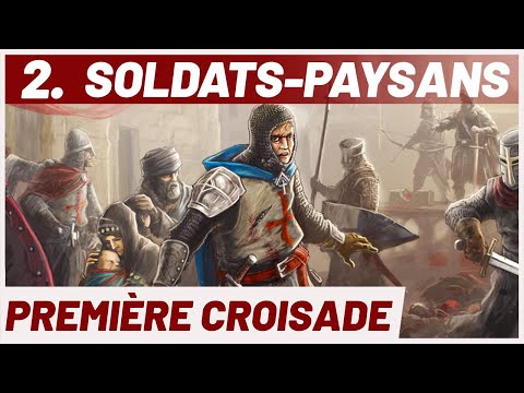 La CROISADE POPULAIRE : des soldats-paysans ? (Série Croisades)