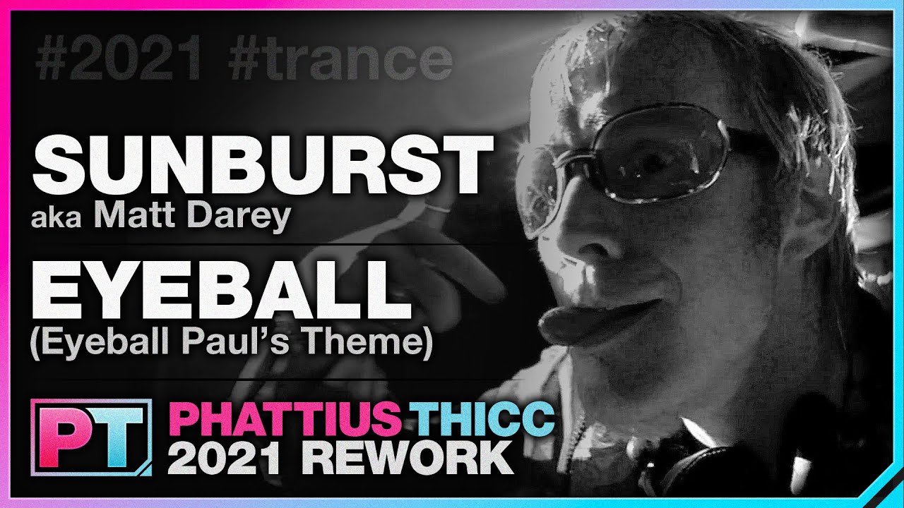 Sunburst - Eyeball (Paul's Theme) (2021 ReWork) π΅
