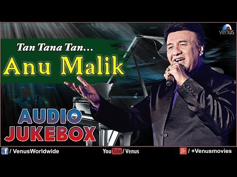 Anu Malik - Tan Tana Tan | Audio Jukebox