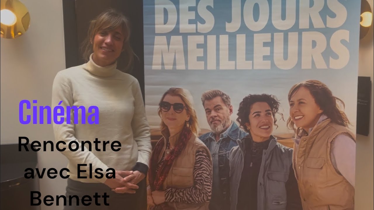 « Des Jours Meilleurs » : Sortie, Anecdotes & Elsa Bennett 🎬
