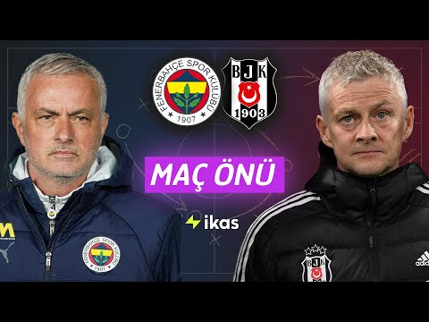 Derbi Özel : Fenerbahçe - Beşiktaş Maç Önü | İlk 11'ler