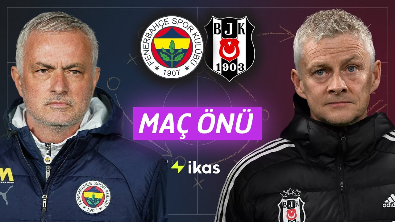 Derbi Heyecanı: Fenerbahçe - Beşiktaş Maç Öncesi İlk 11'ler ve Tahminler ⚽