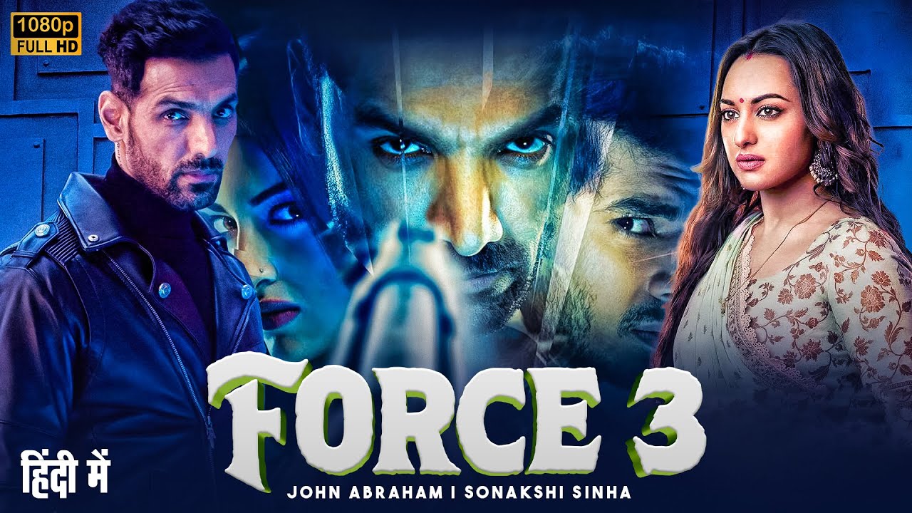 Force 3 | John Abraham, Sonakshi Sinha | Latest Full Action Hindi Dubbed Movie 2025 | Bollywood Film