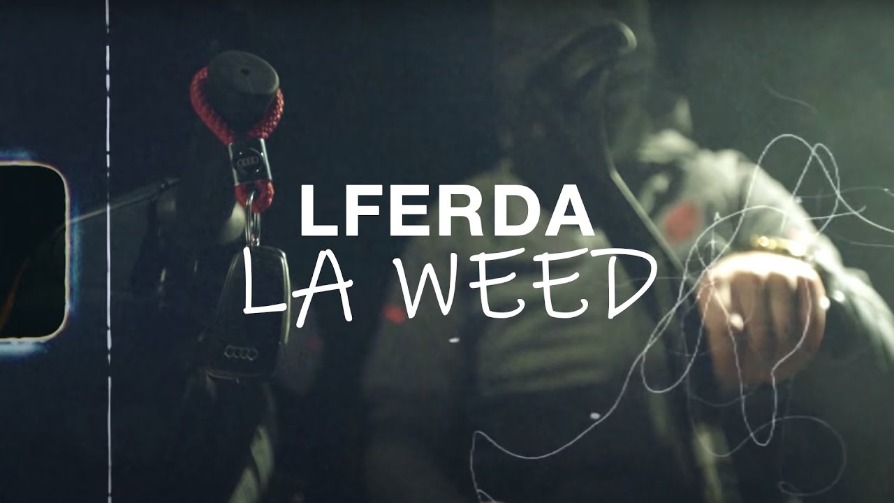 LFERDA - LA WEED (Official Clip) 🎬