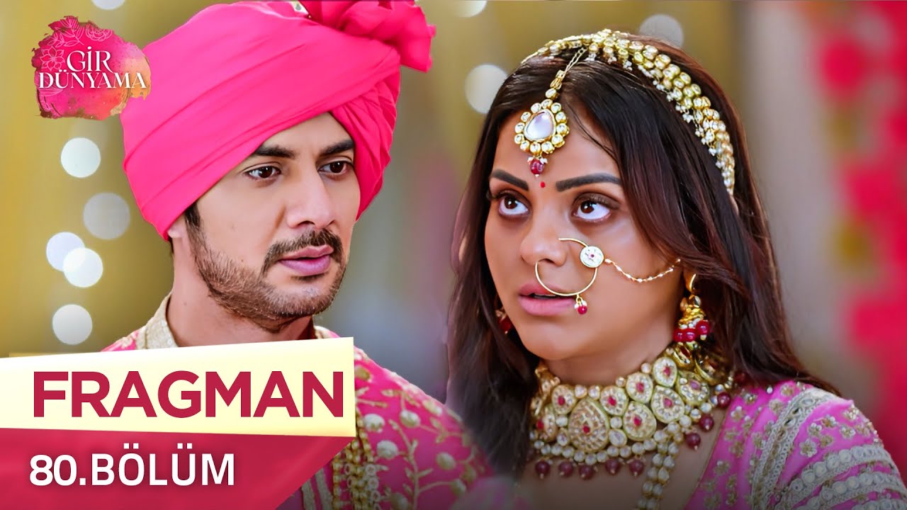 Gir Dünyama Hint Dizisi 80. Bölüm Fragmanı – 1 Kasım Cumartesi Kanal 7'de! 📺