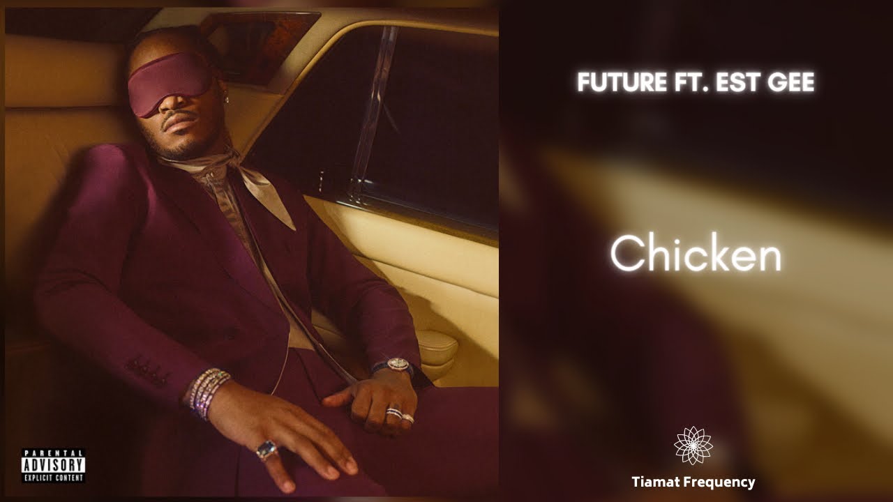 Future - CHICKENS (432Hz) ft. EST Gee | I NEVER LIKED YOU