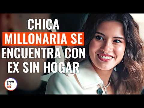 CHICA MILLONARIA se ENCUENTRA con EX SIN HOGAR | @DramatizeMeEspanol