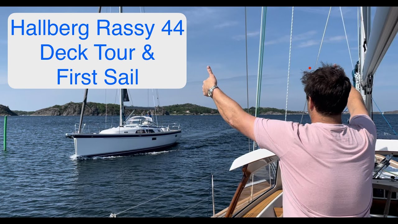 Hallberg Rassy 44 Deck Tour & First Sailing Adventure in Ellös, Sweden ⛵