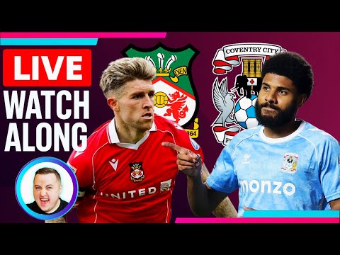 Wrexham 3-2 Coventry City Live Championship Watch Along