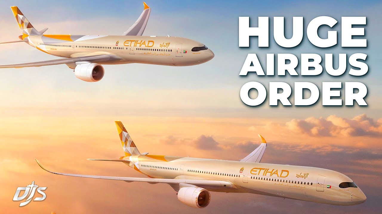 Etihad Airways Signs Major Airbus Order ✈️