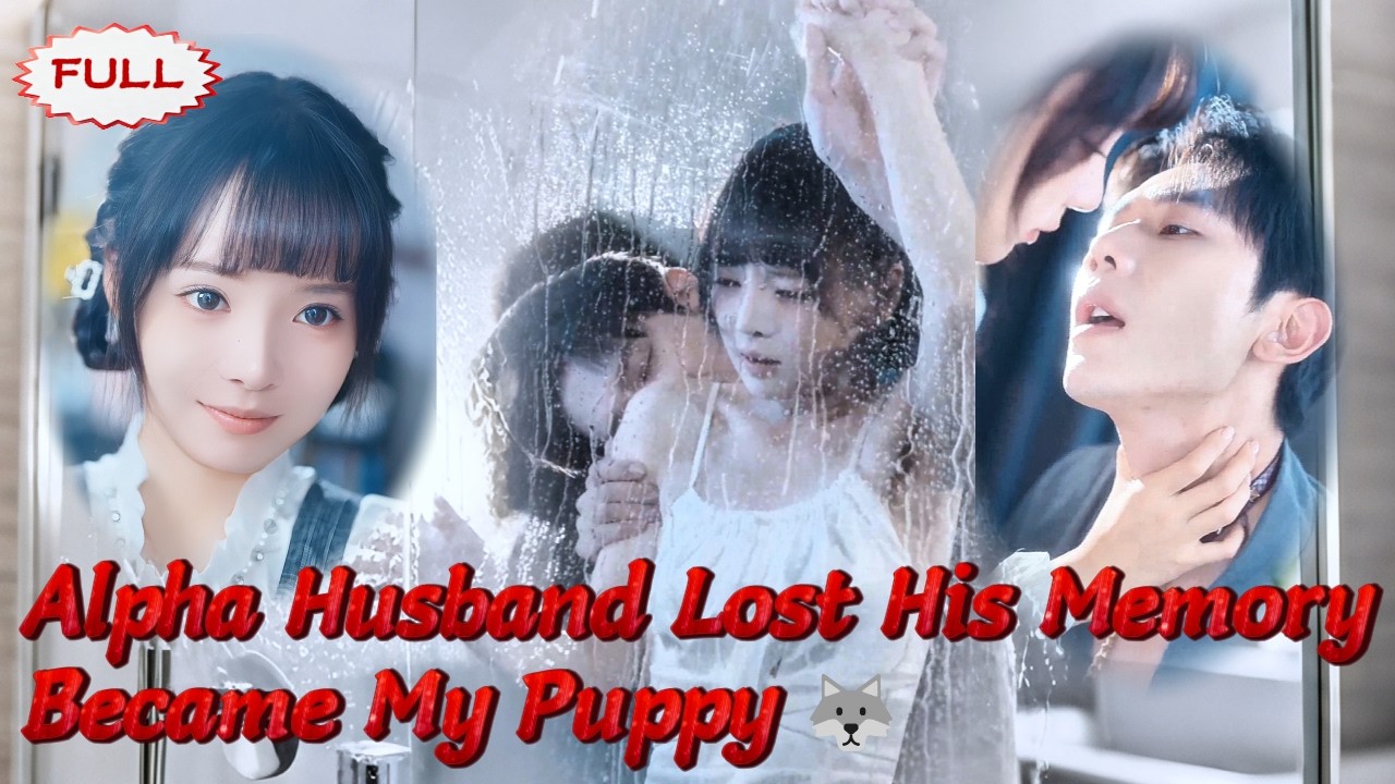 Cold Husband Turns Loyal Wolf After Memory Loss 🐺