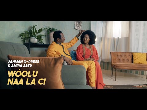 Jahman X-press & Amira ABED - Wóolu naa la ci (official video)