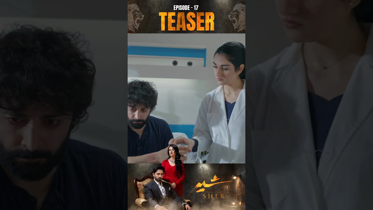 Sher Episode 17 Teaser | Danish Taimoor & Sarah Khan | Must-Watch Pakistani Drama 🎬