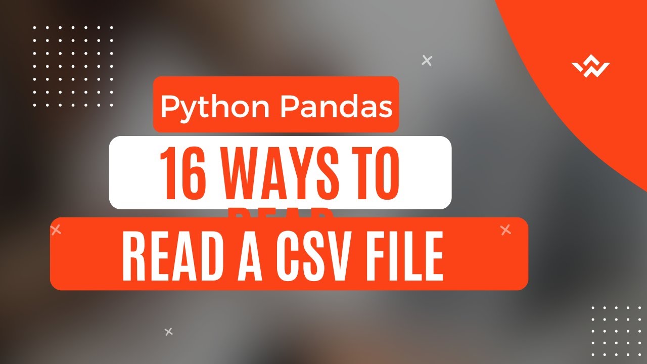 Python Pandas: 16 Ways to Read CSV Files π