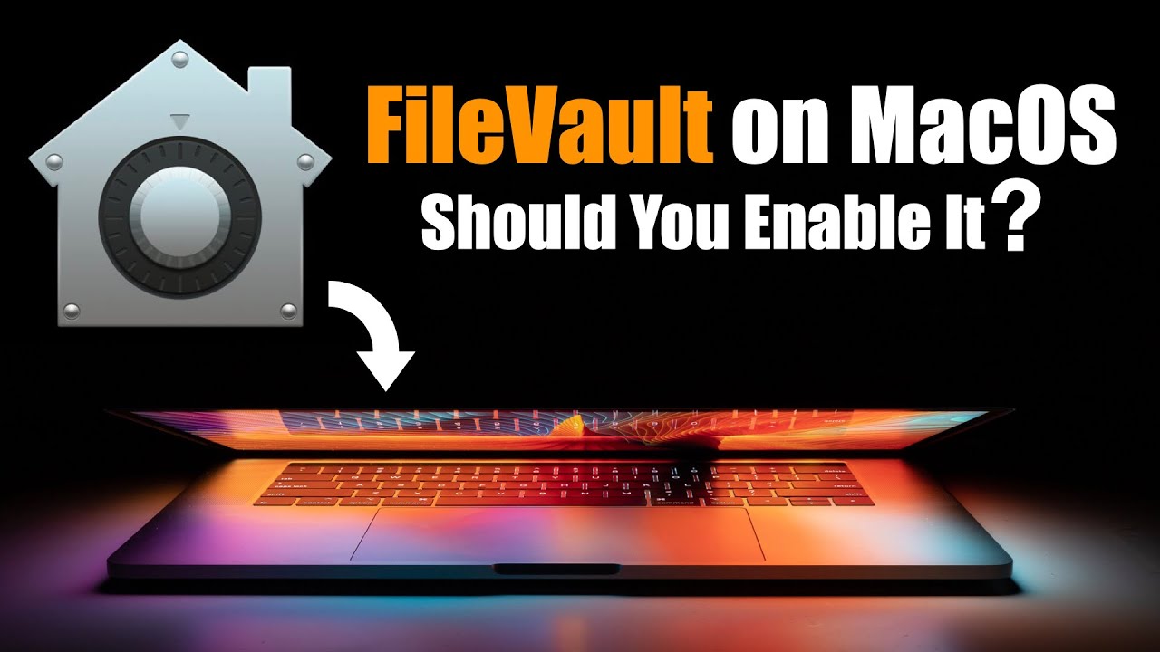What is FileVault on a Mac? When Should You Enable FileVault?