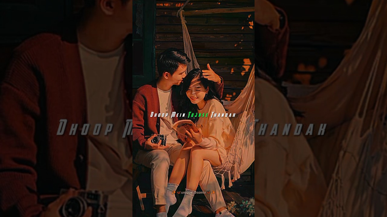 Dhoop Mein Tujhse Thandak 🥰 | Love Status & Aesthetic Vibes