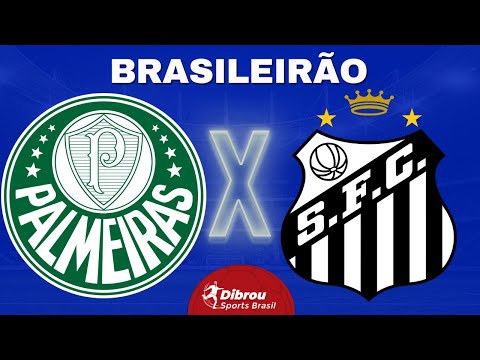 PALMEIRAS X SANTOS AO VIVO BRASILEIRÃO DIRETO DO ALLIANZ PARQUE