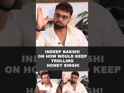 Indeep Bakshi on how Badshah would keep trolling Honey Singh!