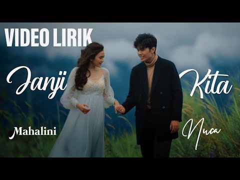 MAHALINI X NUCA - JANJI KITA (VIDEO LIRIK) LIRIK LAGU TERBARU