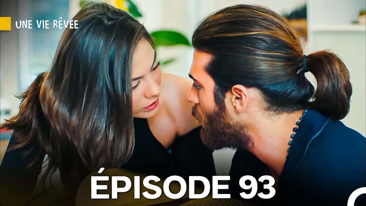 Une Vie Rêvée Épisode 93 en Français 🎬