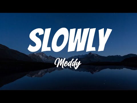 Meddy - Slowly (Lyrics)