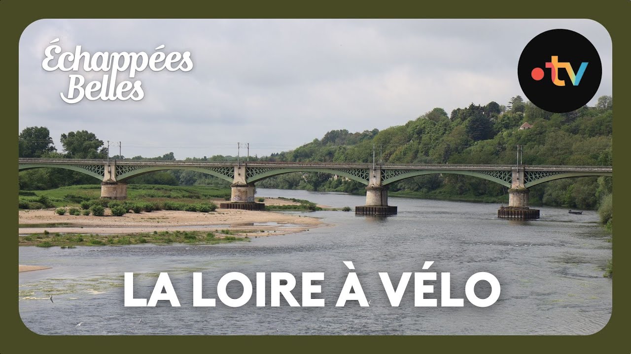 La Loire à vélo - Échappées belles
