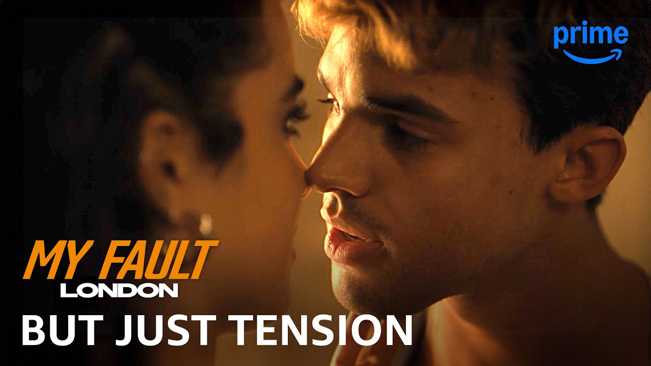 Nick & Noah: Just Tension | My Fault: London on Prime