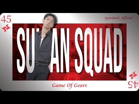 SULTAN SQUAD 2 : GOG - Episode 45