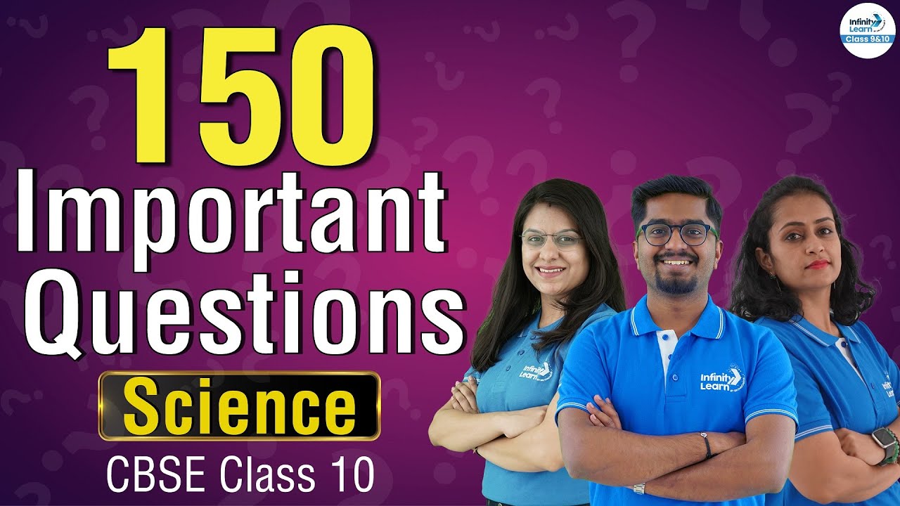 150 Essential Class 10 Science Questions | Live Session by Infinity Learn