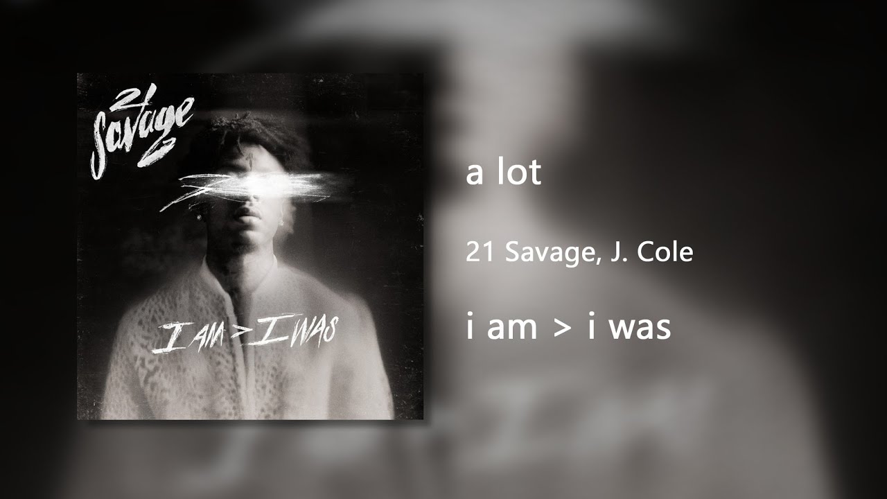 Listen to 'a lot' by 21 Savage & J. Cole – Clean Version 🎶