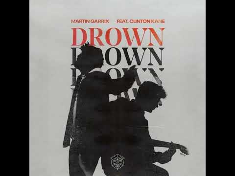 Martin Garrix - Drown (feat. Clinton Kane) [Extended Mix]