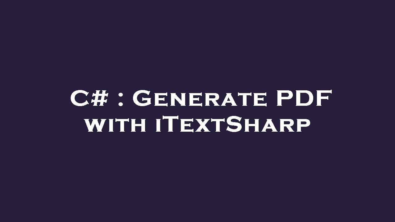 C# PDF Generation with iTextSharp 📄