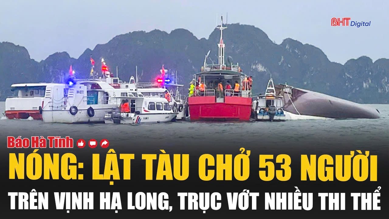 Vụ Lật Tàu trên Vịnh Hạ Long: 53 Người Trên Thuyền, Đã Trục Vớt Nhiều Thi Thể ⚠️