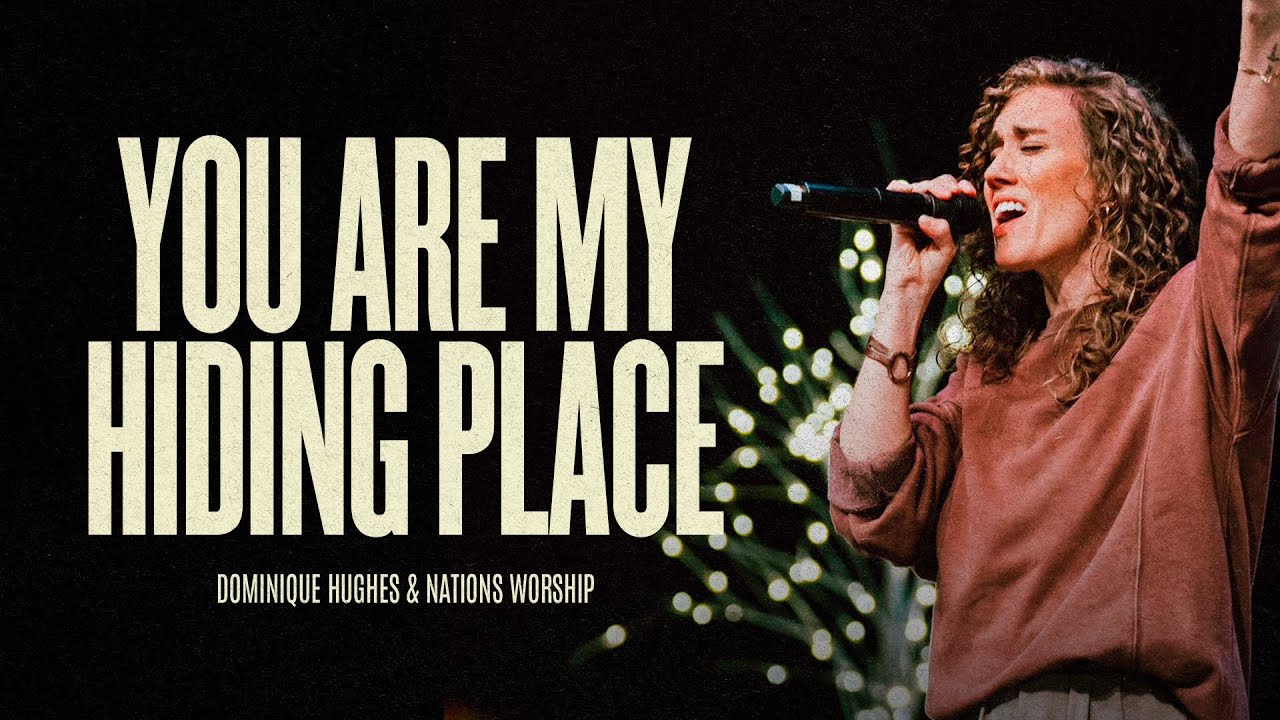 You Are My Hiding Place | Dominique Hughes & Nations Worship