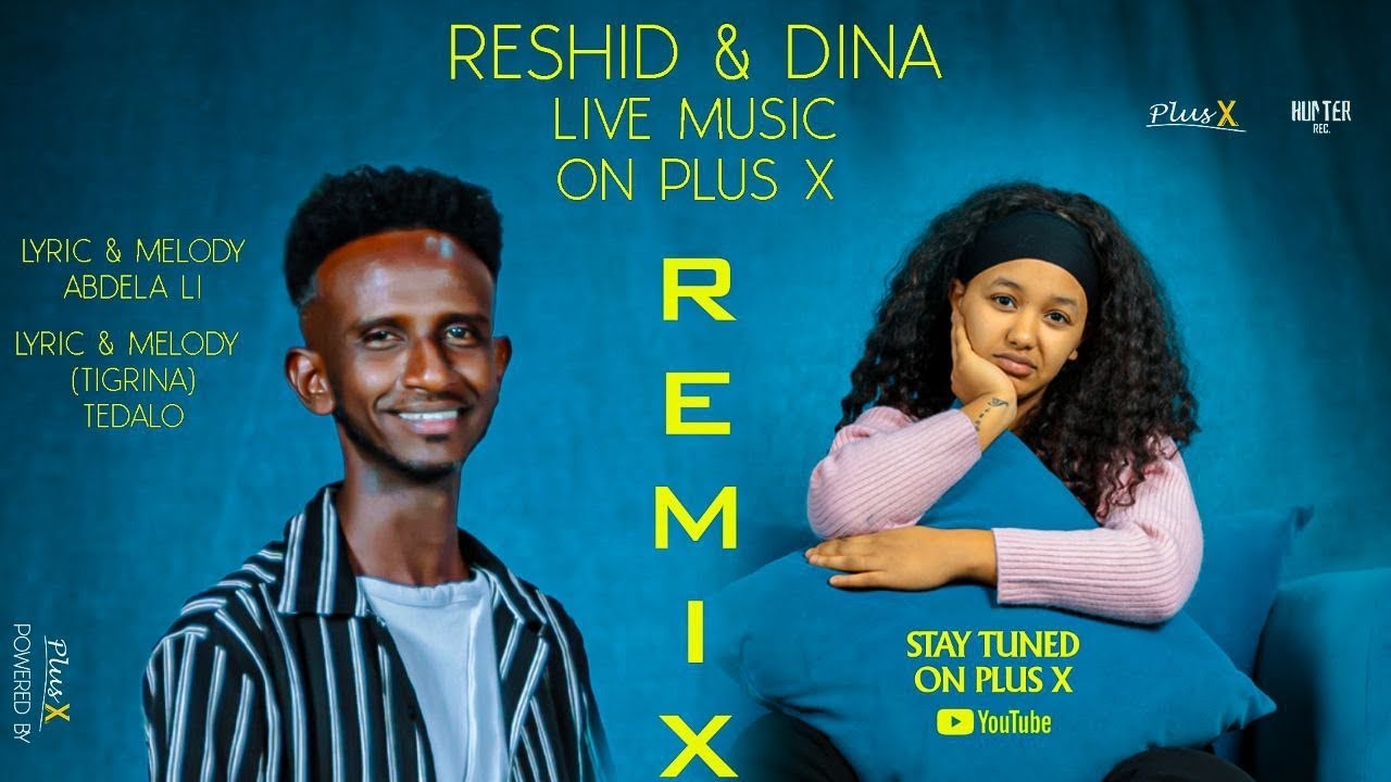 PlusX Reshid & Dina Release New Eritrean Remix of Anuyntico (2025) 🎶
