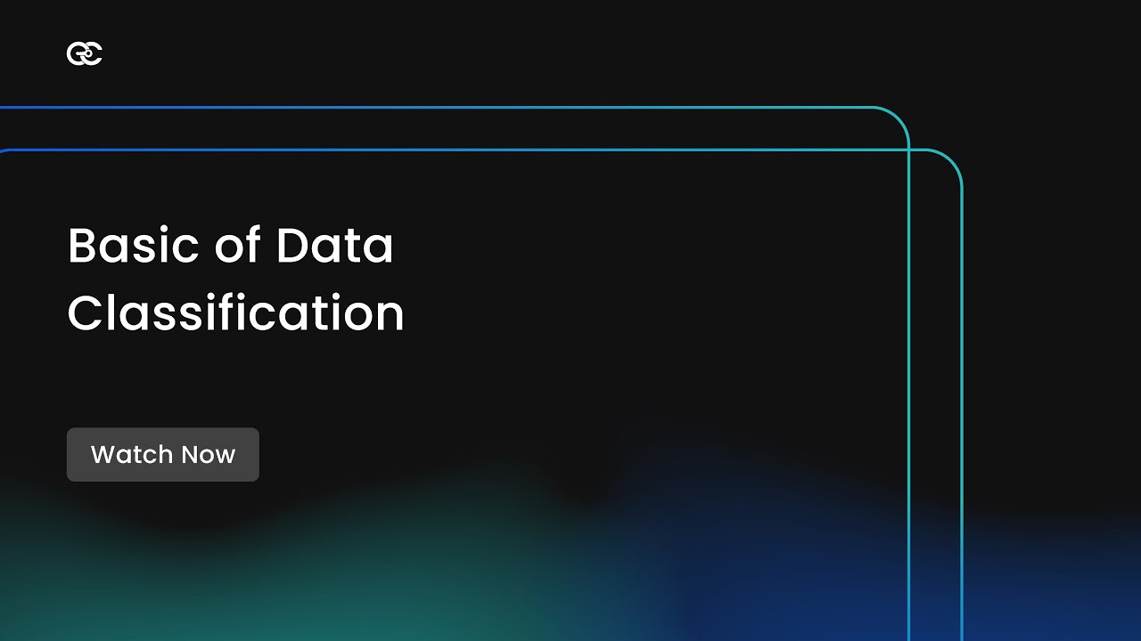 Data Classification Framework - Basics of Data Classifications