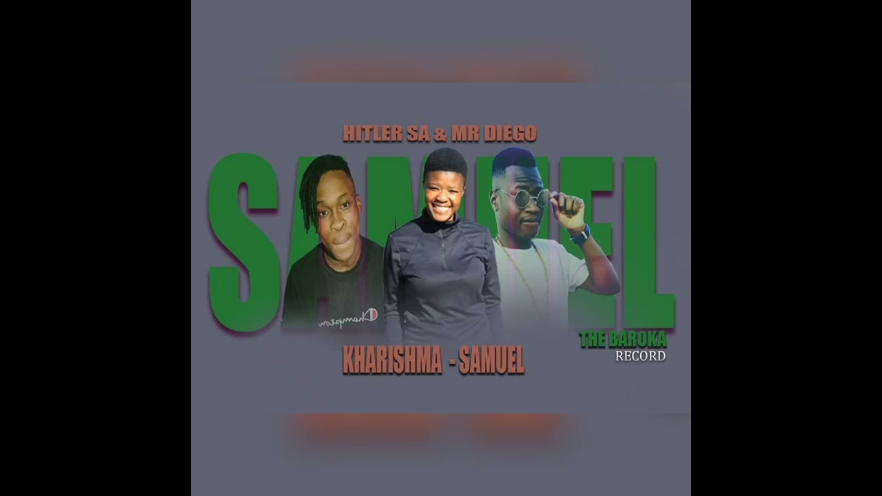 Kharishma-Samuel Ft. Hitler SA & Mr Diego | Amazing Music Collaboration 🎶